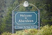Welcome to Aberdeen.With A dedication to Kurt<br> (http://en.wikipedia.org/)