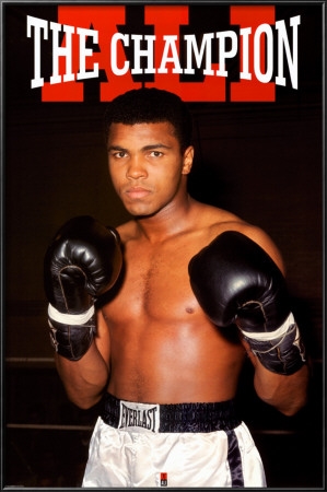 The World Champion, Muhammad Ali (http://www.allposters.com/-sp/Muhammad-Ali-The-Champion-Posters_i6410300_.htm)