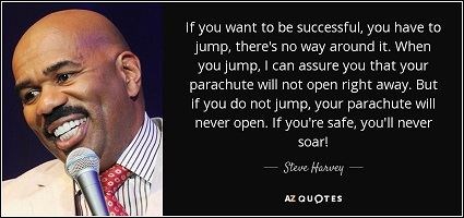 This quote is his most famous quote for inspration (http://www.azquotes.com/author/6360-Steve_Harvey (Az Quotes))