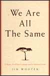 Picture of We Are All the Same: A Story of a Boy''s Courage and a Mother''s Love