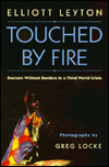 Picture of Touched by Fire: Doctors without Borders in a Third World Crisis