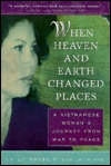 When Heaven and Earth Changed Places: A Vietnamese Woman's Journey