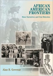 Picture of African American Frontiers: Slave Narratives and Oral Histories 