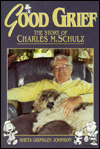 Picture of Good Grief: The Story of Charles M. Schulz