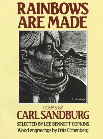 Picture of Rainbows Are Made: Poems by Carl Sandburg
