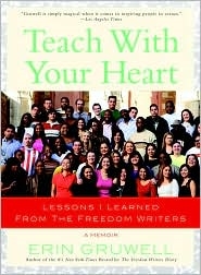 Picture of Teach with Your Heart: Lessons I Learned from the Freedom Writers 