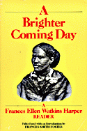 Picture of Brighter Coming Day: A Frances Ellen Watkins Harper Reader