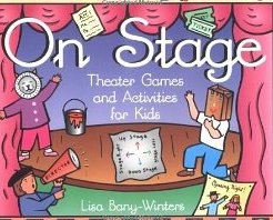 On Stage: Theater Games And Activities For Kids 