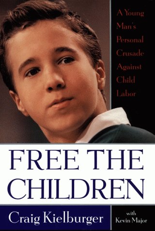 Picture of Free the Children: A Young Man''s Personal Crusade Against Child Labor
