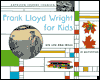 Picture of Frank Lloyd Wright for Kids: His Life and Ideas