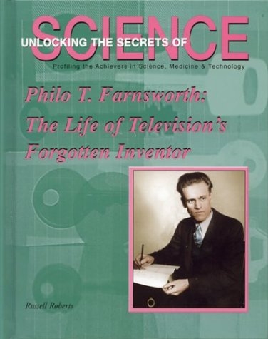 Picture of Philo T. Farnsworth: The Life of Television''s Forgotten Inventor (Unlocking the Secrets of Science)
