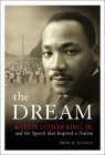 Picture of The Dream: Martin Luther King, Jr. and the Speech that Inspired a Nation
