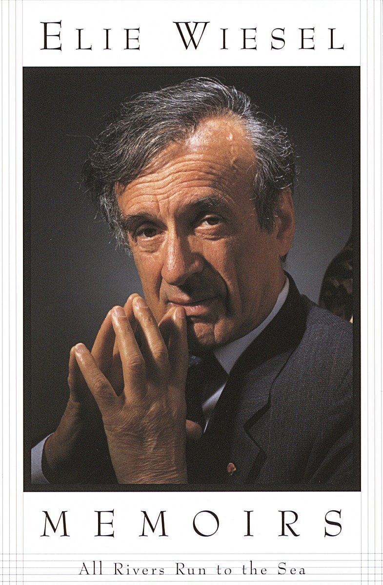 All the Rivers Run to the Sea: Memoirs by Elie Wiesel