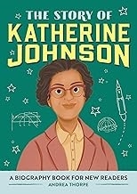 The Story of Katherine Johnson: A Biography Book for New Readers 