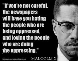  (http://mikeely.files.wordpress.com/2011/09/malcolm-x-quote-on-media-and-oppression.jpg ())