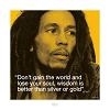 Bob Marley's words of wisdom (ROOM VIEW SHOWCASE ())