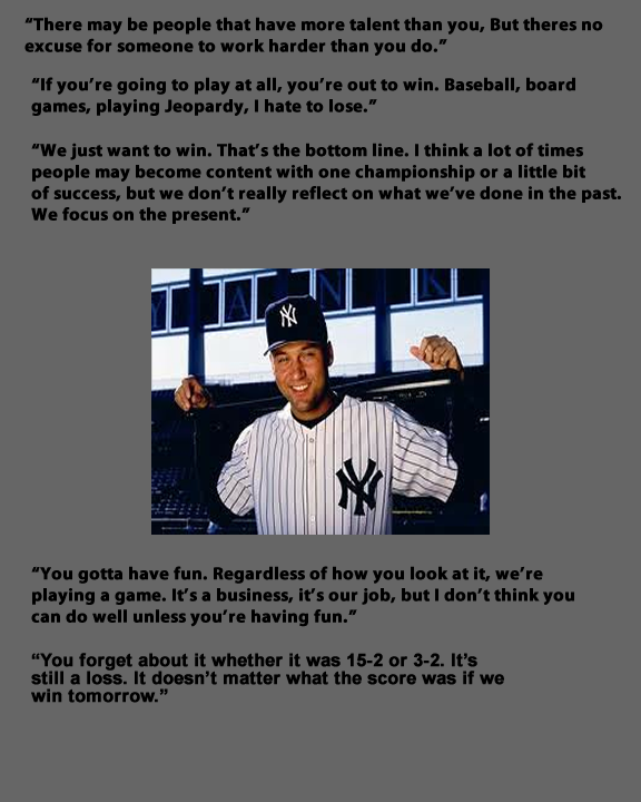 Derek Jeter and some of his brilliant quotes (I got this picture off of google images ())