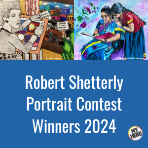 Robert Shetterly Portrait Contest Winners Spring 2024 | MY HERO