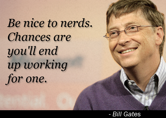Bill Gates's most famous quote. ( From whatwillyourlegacybe.com)